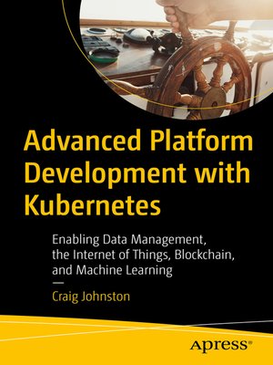 cover image of Advanced Platform Development with Kubernetes